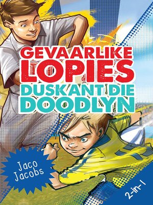 cover image of Gevaarlike lopies en Duskant die doodlyn 2-in-1